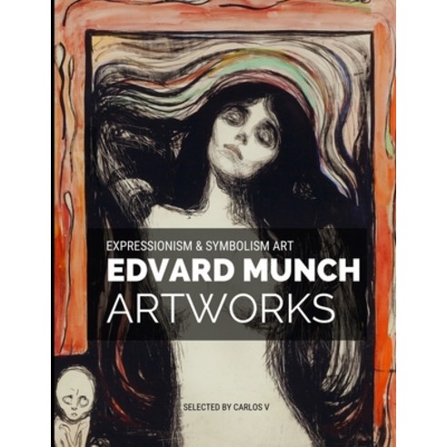 (영문도서) Edvard Munch Expressionism & Symbolism Art: 30+ Amazing Masterpieces Artworks Paperback, Independently Published, English, 9798840420898