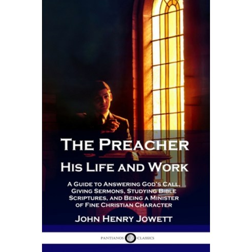 The Preacher His Life and Work: A Guide to Answering God''s Call Giving Sermons Studying Bible Scr... Paperback, Triangle Circle Square