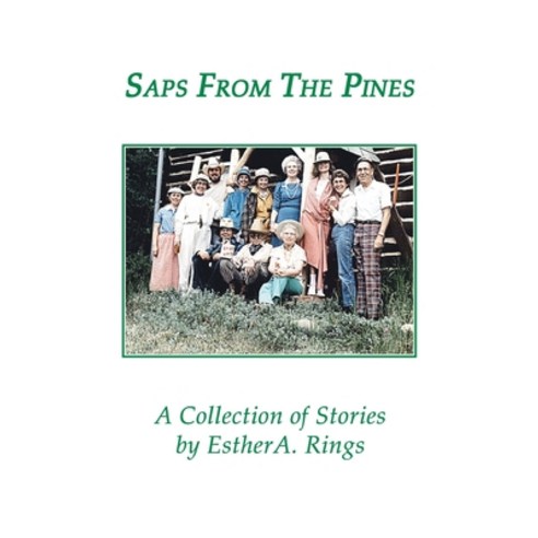 (영문도서) Saps from the Pines a Collection of Stories Paperback, Trafford Publishing, English, 9781553958383