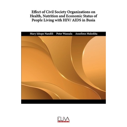 (영문도서) Effect of Civil Society Organizations on Health Nutrition and Economic Status of People Livi... Paperback, Eliva Press, English, 9781636482996