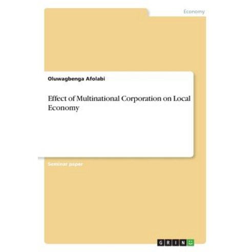 Effect of Multinational Corporation on Local Economy Paperback, Grin Verlag, English, 9783668714748