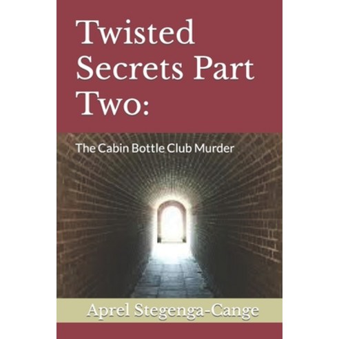 (영문도서) Twisted Secrets Part Two: The Cabin Bottle Club Murder Paperback, Independently Published, English, 9798484789412