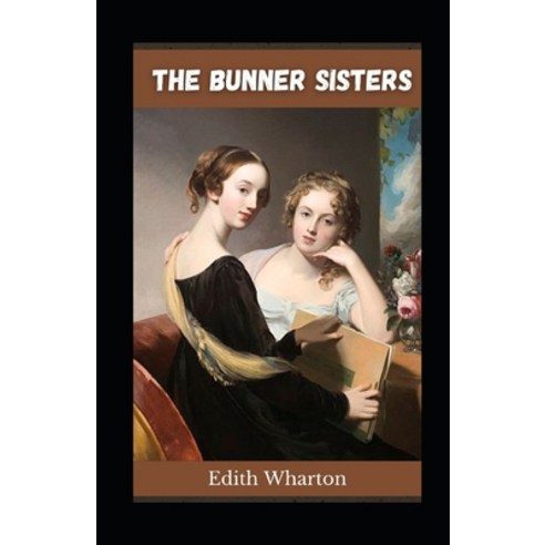 The Bunner Sisters illustrated Paperback, Independently Published, English, 9798729439782