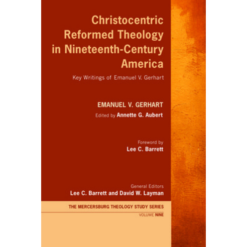 (영문도서) Christocentric Reformed Theology in Nineteenth-Century America: Key Writings of Emanuel V. Ge... Hardcover, Wipf & Stock Publishers, English, 9781725250871