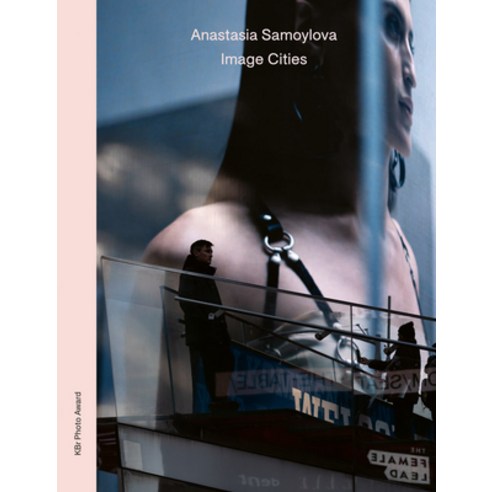 (영문도서) Anastasia Samoylova: Image Cities Hardcover, Hatje Cantz, English, 9783775754804