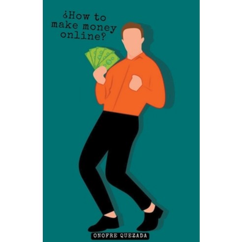 (영문도서) ¿How to make money online? Paperback, Onofre Quezada, English, 9798223090236
