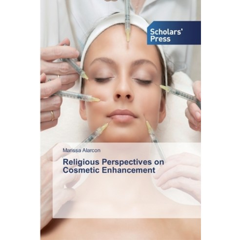 Religious Perspectives on Cosmetic Enhancement Paperback, Scholars'' Press