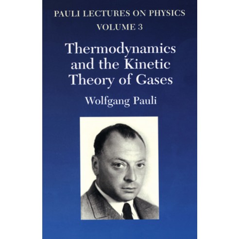 (영문도서) Thermodynamics and the Kinetic Theory of Gases: Volume 3 of Pauli Lectures on Physicsvolume 3 Paperback, Dover Publications, English, 9780486414614