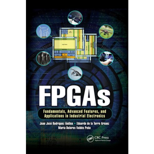 (영문도서) FPGAs: Fundamentals Advanced Features and Applications in Industrial Electronics Paperback, CRC Press, English, 9780367656249