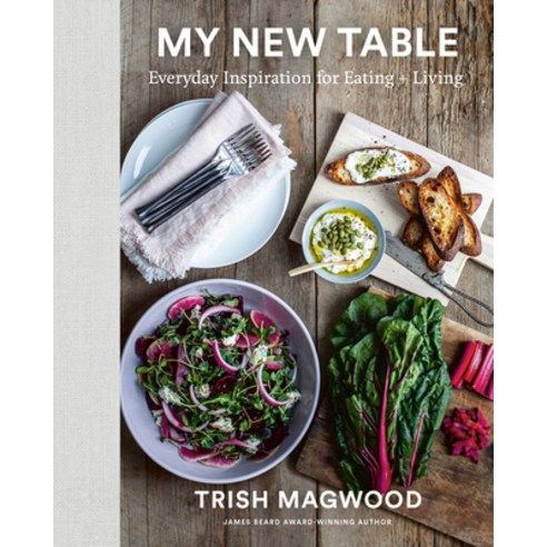 (영문도서) My New Table: Everyday Inspiration for Eating + Living Hardcover, Appetite by Random House, English, 9780525611240