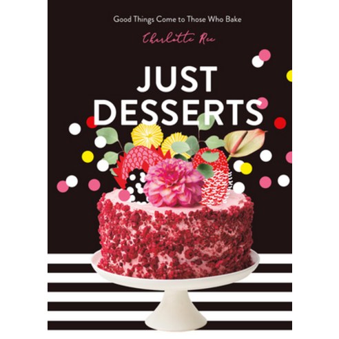 Just Desserts: Good Things Come to Those Who Bake Hardcover, Running Press Adult, English, 9780762473311