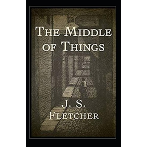 The Middle of Things Illustrated Paperback, Independently Published, English, 9798693584501
