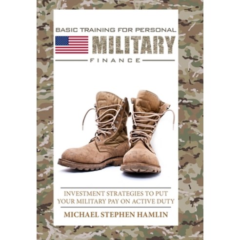 Basic Training for Personal Military Finance Hardcover, Lulu.com