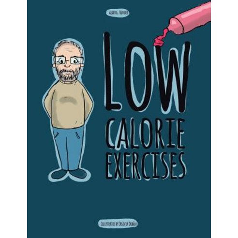 (영문도서) Low Calorie Exercises Paperback, Authorhouse UK, English, 9781546299103