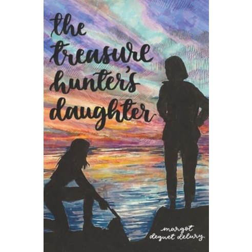 The Treasure Hunter''s Daughter Paperback, Independently Published