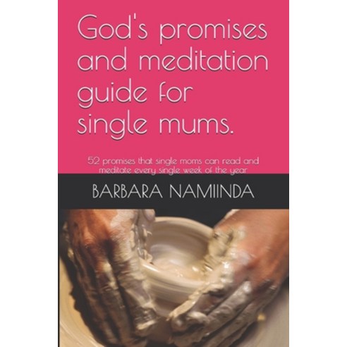 God''s Promises and Meditation guide for single mums: 52 promises that single moms can read and medit... Paperback, Independently Published, English, 9798568752127