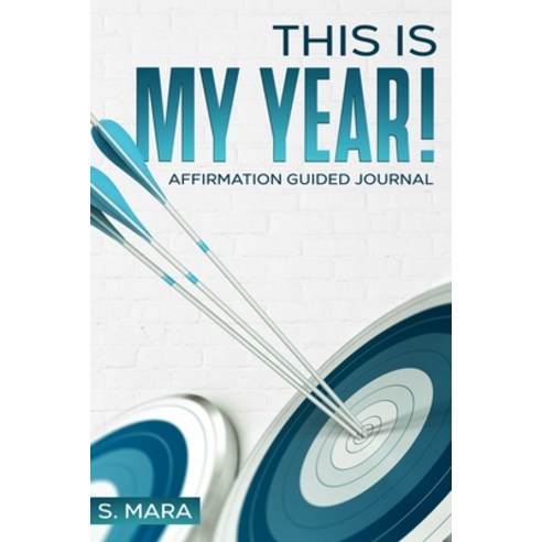 (영문도서) This Is My Year!: Affirmation Guided Journal Paperback, Relentless Publishing House
