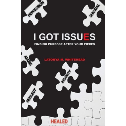 (영문도서) I Got Issues: Finding Purpose After Your Pieces Paperback, Empowering Women Publishing, English, 9798218148836