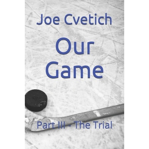 (영문도서) Our Game: Part III - The Trial Paperback, Independently Published, English, 9781654688356