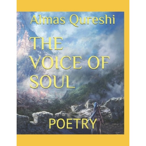 The Voice of Soul: Poetry Paperback, Independently Published, English, 9798596346312
