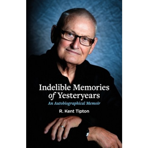 Indelible Memories of Yesteryears: An Autobiographical Memoir Paperback, Independently Published, English, 9798682300662