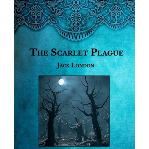 The Scarlet Plague: Large Print Paperback, Independently Published, English, 9798589273960