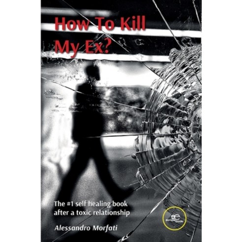 (영문도서) How To Kill My Ex? Paperback, Europa Edizioni Srl, English, 9791220135078