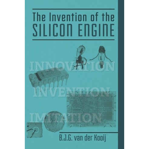 (영문도서) The Invention of the Silicon Engine Paperback, Independently Published, English, 9798812779153