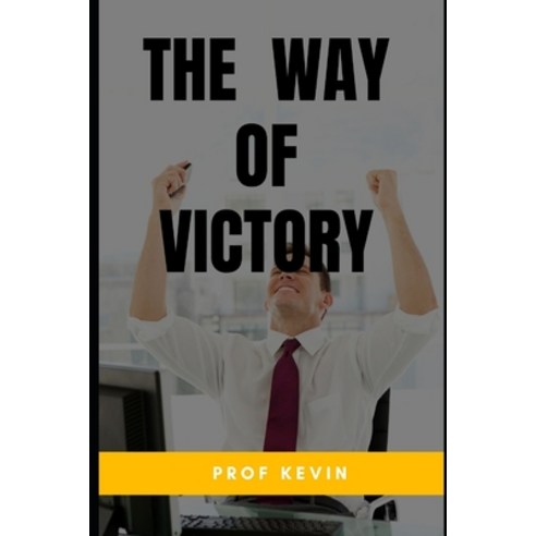 (영문도서) The Way Of Victory Paperback, Independently Published, English, 9798447610685