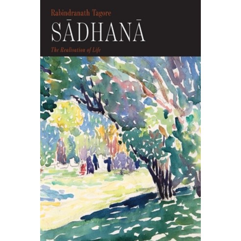 Sadhana: The Realisation of Life Paperback, Martino Fine Books