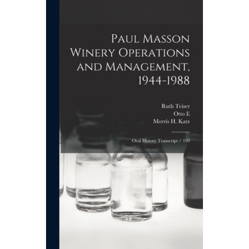 (영문도서) Paul Masson Winery Operations and Management 1944-1988: Oral History Transcript / 199 Hardcover, Legare Street Press, English, 9781017441345