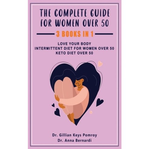 (영문도서) The Complete Guide for Keto Diet: 3 Books in one Love your Body Intermittent Diet for Women... Hardcover, Francesca Tacconi, English, 9781801867931