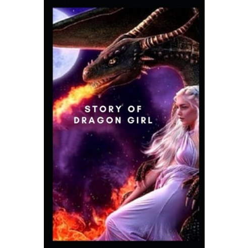 (영문도서) Story of Dragon Girl Paperback, Independently Published, English, 9798499337608