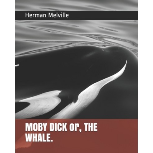 MOBY DICK or THE WHALE. Paperback, Independently Published