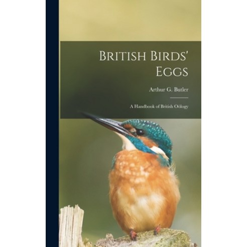 (영문도서) British Birds'' Eggs: a Handbook of British Oo&#776;logy Hardcover, Legare Street Press, English, 9781013413926