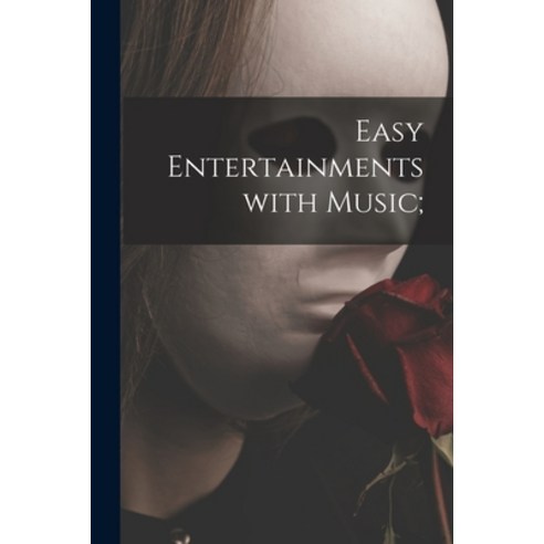 (영문도서) Easy Entertainments With Music; Paperback, Hassell Street Press, English, 9781013818004