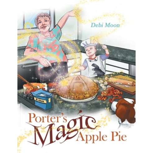 Porter''s Magic Apple Pie Paperback, Archway Publishing