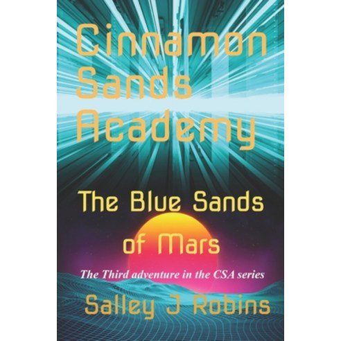 (영문도서) Cinnamon Sands Academy: The Blue Sands of Mars Paperback, Independently Published, English, 9781704722948
