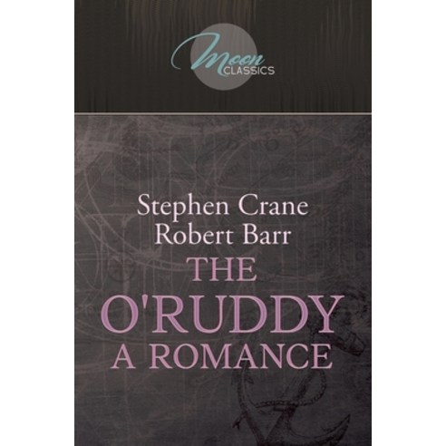 The O''Ruddy: A Romance Paperback, Moon Classics