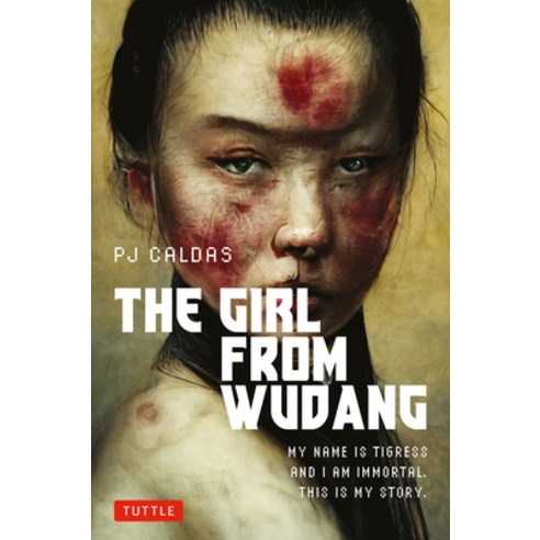 (영문도서) The Girl from Wudang: A Novel: My Name Is Tigress and I Am Immortal. This Is My Story. Hardcover, Tuttle Publishing, English, 9780804856928