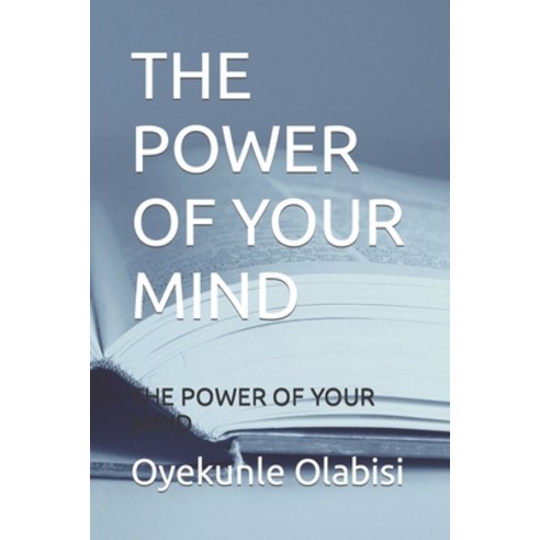 (영문도서) The Power of Your Mind: The Power of Your Mind Paperback, Independently Published, English, 9798847880305