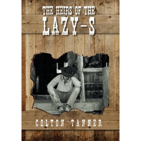 (영문도서) The Heirs of the Lazy-S Hardcover, Ivy Lit Press, English, 9798986161723