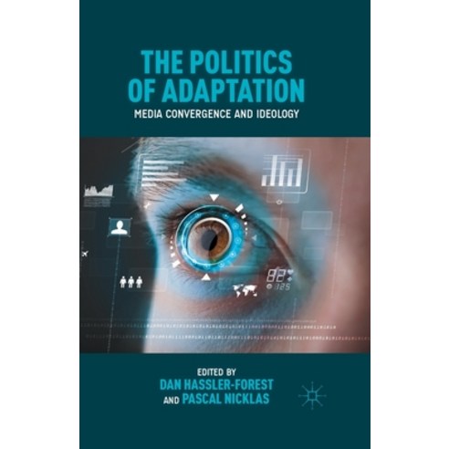 (영문도서) The Politics of Adaptation: Media Convergence and Ideology Paperback, Palgrave MacMillan, English, 9781349495429