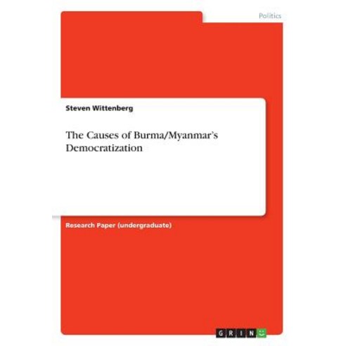 The Causes of Burma/Myanmar''s Democratization Paperback, Grin Verlag, English, 9783668740655