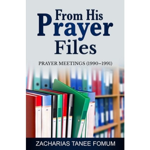 (영문도서) From His Prayer Files: Prayer Meetings (1990-1991) Paperback, Independently Published, English, 9798512157374