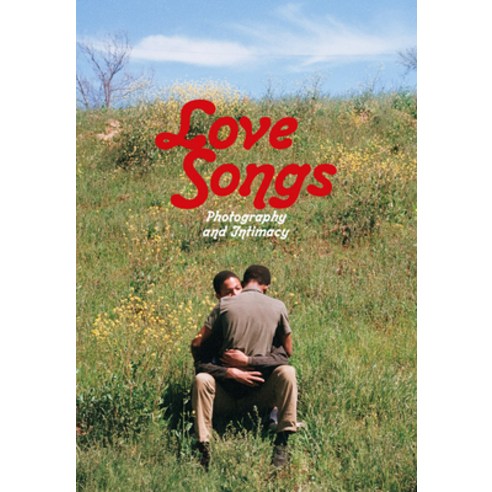 (영문도서) Love Songs: Photography and Intimacy Hardcover, Distributed Art Publishers ..., English, 9781636811178