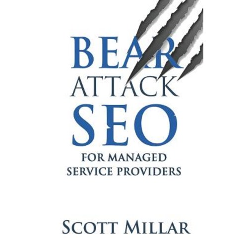 (영문도서) Bear Attack SEO for Managed Service Providers Paperback, Independently Published, English, 9781729382721