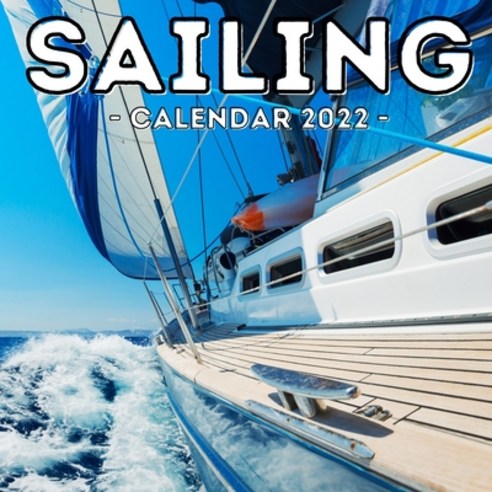 (영문도서) Sailing Calendar 2022: 16-Month Calendar Cute Gift Idea For Boat Lovers Men And Women Paperback, Independently Published, English, 9798540700894