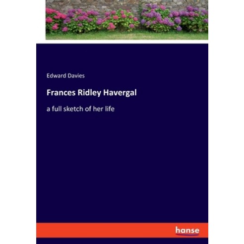 (영문도서) Frances Ridley Havergal: A Full Sketch Of Her Life Paperback ...