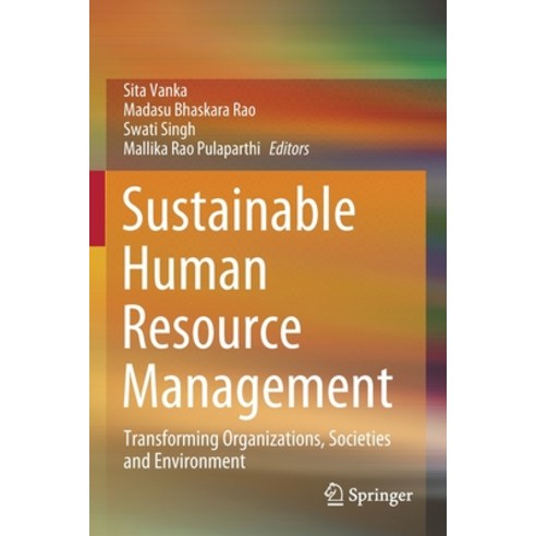 (영문도서) Sustainable Human Resource Management: Transforming Organizations Societies and Environment Paperback, Springer, English, 9789811556586